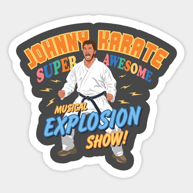 Johnny Karate Super Awesome Musical explosion show Parks and Rec Sticker by stayfrostybro